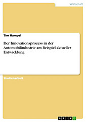 Der Innovationsprozess in der Automobilindustrie am Beispiel aktueller Entwicklung - eBook - Tim Hampel,