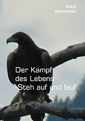 Der Kampf des Lebens - Steh auf und lauf - eBook - - -,