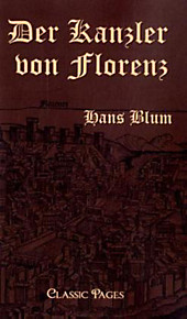 Der Kanzler von Florenz. Hans Blum, - Buch - Hans Blum,