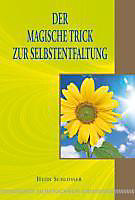 Der magische Trick zur Selbstentfaltung. Heidi Schlosser, - Buch - Heidi Schlosser,