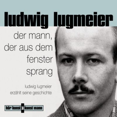 Der Mann, der aus dem Fenster sprang - eBook - Ludwig Lugmeier,