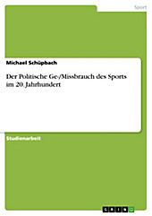 Der Politische Ge-/Missbrauch des Sports im 20. Jahrhundert - eBook - Michael Schüpbach,