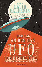 Der Tag, an dem das UFO vom Himmel fiel - eBook - David Halperin,