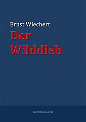 Der Wilddieb - eBook - Ernst Wiechert,