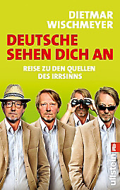 Deutsche sehen dich an. Dietmar Wischmeyer, - Buch - Dietmar Wischmeyer,