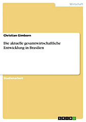 Die aktuelle gesamtwirtschaftliche Entwicklung in Brasilien - eBook - Christian Gimborn,