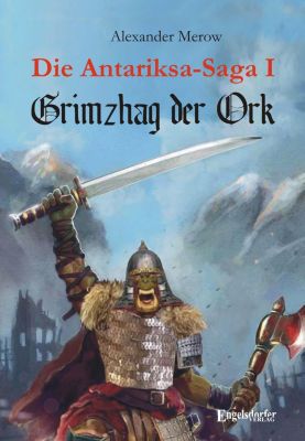 Die Antariksa-Saga I - Grimzhag der Ork - eBook - Alexander Merow,