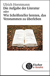 Die Aufgabe der Literatur - eBook - Ulrich Horstmann,