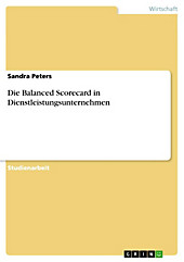 Die Balanced Scorecard in Dienstleistungsunternehmen Sandra Peters Author