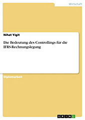 Die Bedeutung des Conrollings für die IFRS-Rechnungslegung - eBook - Nihat Yigit,