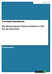 Die Bedeutung des Mainzer Hoffestes 1184 für das Rittertum - eBook - Ann-Sophie Manderbach,