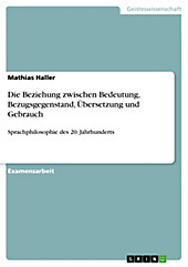 Die Beziehung zwischen Bedeutung, Bezugsgegenstand, Übersetzung und Gebrauch - eBook - Mathias Haller,