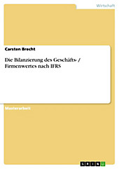 Die Bilanzierung des Geschäfts- / Firmenwertes nach IFRS - eBook - Carsten Brecht,