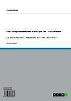 Die Courage als weibliche Hauptfigur des