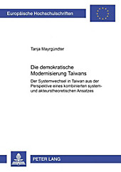 Die demokratische Modernisierung Taiwans. Tanja Mayrgündter, - Buch - Tanja Mayrgündter,