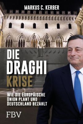 Die Draghi-Krise - eBook - Markus C. Kerber,