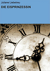 DIE EISPRINZESSIN - eBook - Juliane Liebetreu,