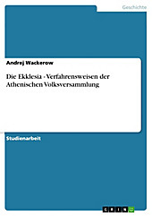 Die Ekklesia - Verfahrensweisen der Athenischen Volksversammlung - eBook - Andrej Wackerow,