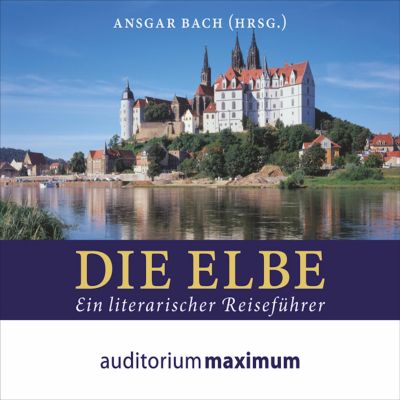 Die Elbe (Ungekürzt) - eBook - Ansgar Bach,