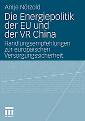 Die Energiepolitik der EU und der VR China. Antje Nötzold, - Buch - Antje Nötzold,