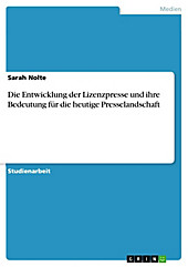 Die Entwicklung der Lizenzpresse und ihre Bedeutung für die heutige Presselandschaft - eBook - Sarah Nolte,