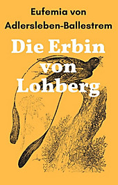 Die Erbin von Lohberg - eBook - Eufemia von Adlersleben-Ballestrem,
