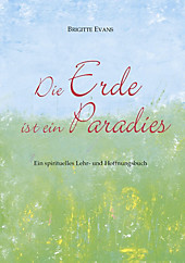 Die Erde ist ein Paradies - eBook - Brigitte Evans,