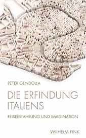 Die Erfindung Italiens - eBook - Peter Gendolla,