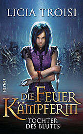 Die Feuerkämpferin Band 2: Tochter des Blutes - eBook - Licia Troisi,