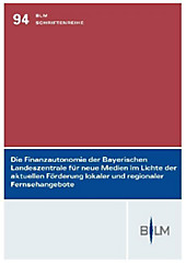 Die Finanzautonomie der Bayerischen Landeszentrale für neue Medien im Lichte der aktuellen Förderung lokaler und regiona. Ralf Müller-Terpitz, - Buch - Ralf Müller-Terpitz,