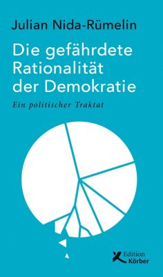 Die gefährdete Rationalität der Demokratie - eBook - Julian Nida-Rümelin,