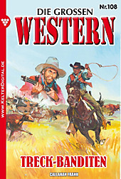 Die großen Western: 108 Die großen Western 108 - eBook - Frank Callahan,