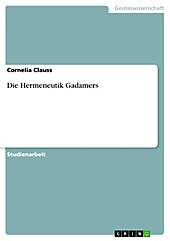 Die Hermeneutik Gadamers - eBook - Cornelia Clauss,