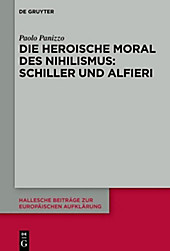 Die heroische Moral des Nihilismus: Schiller und Alfieri. Paolo Panizzo, - Buch - Paolo Panizzo,
