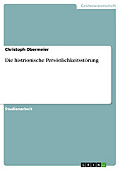 Die histrionische Persönlichkeitsstörung - eBook - Christoph Obermeier,