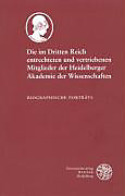 Die im Dritten Reich entrechteten und vertriebenen Mitglieder der Heidelberger Akademie der Wissenschaften. - Buch
