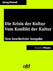 Die Krisis der Kultur - Vom Konflikt der Kultur - eBook - Georg Simmel,