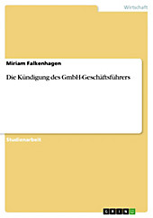 Die Kündigung des GmbH-Geschäftsführers - eBook - Miriam Falkenhagen,
