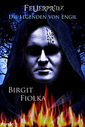Die Legenden von Engil - Feuerprinz - eBook - Birgit Fiolka,