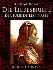 Die Liebesbriefe der Julie de Lespinasse - eBook - Julie de Lespinasse,