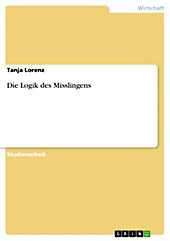 Die Logik des Misslingens - eBook - Tanja Lorenz,