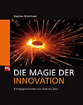 Die Magie der Innovation - eBook - Stephan Scholtissek,