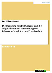 Die Marketing-Mix-Instrumente und die Möglichkeiten zur Vermarktung von E-Books im Vergleich zum Print-Pendant - eBook - Jan Willem Reinert,