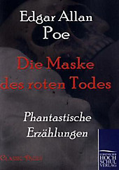 Die Maske des roten Todes. Edgar Allan Poe, - Buch - Edgar Allan Poe,
