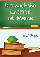 Die nächste Limette ist meine - eBook - Jan A. Freyer,