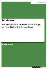 Die Novellenform - Unterrichtsvorschläge zu Franz Kafkas Die Verwandlung - eBook - Zahra Botorabi,