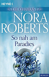 Die O'Hara-Serie: 1 Die O'Haras 1. So nah am Paradies - eBook - Nora Roberts,