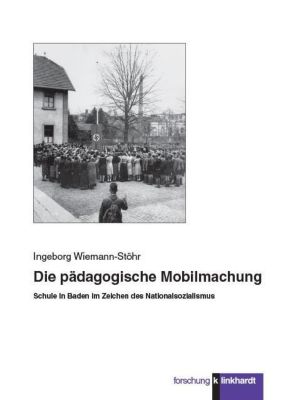 Die pädagogische Mobilmachung - eBook - Ingeborg Wiemann-Stöhr,