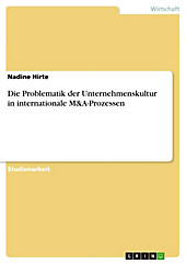 Die Problematik der Unternehmenskultur in internationale M&A-Prozessen - eBook - Nadine Hirte,