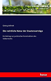 Die rechtliche Natur der Staatenverträge. Georg Jellinek, - Buch - Georg Jellinek,